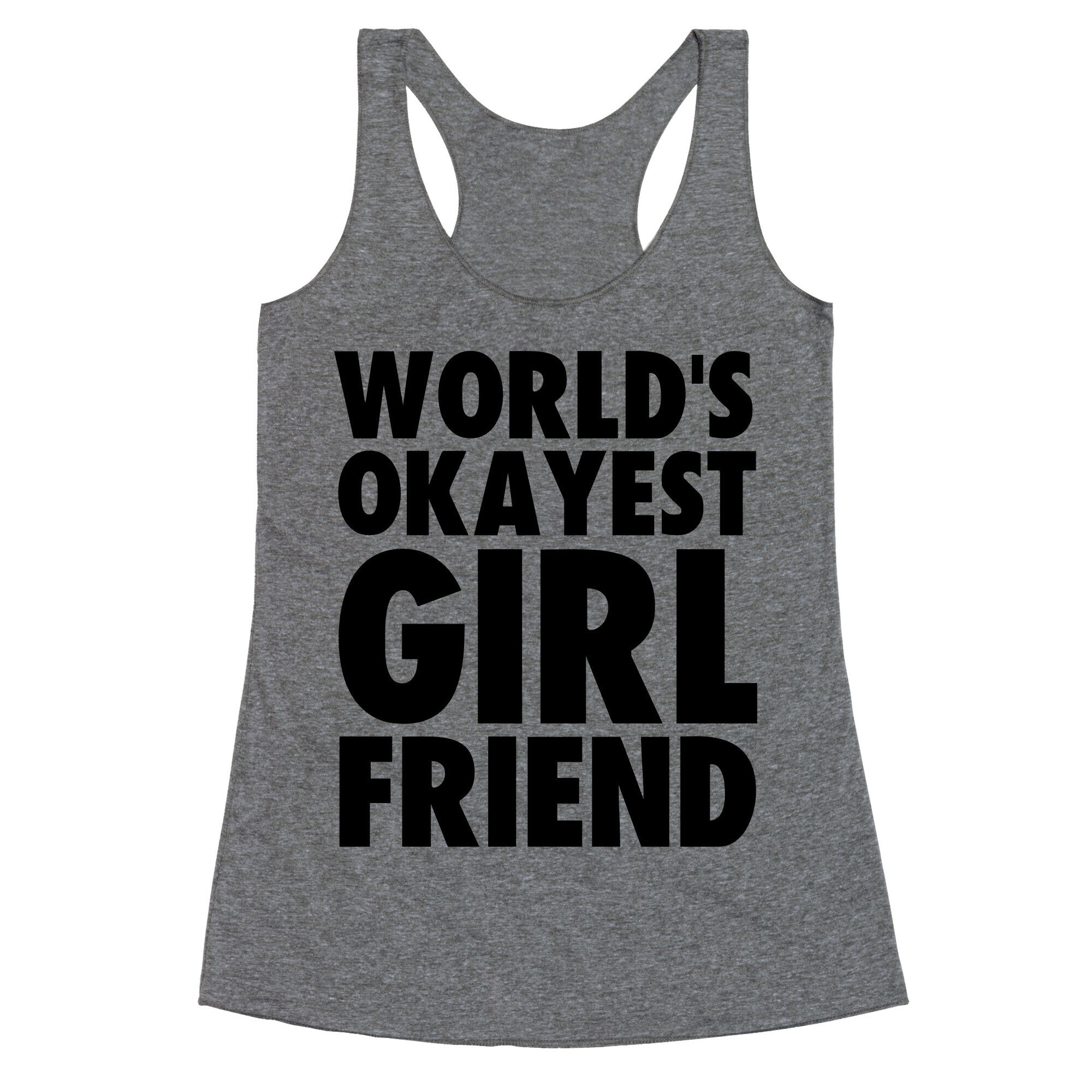 World's Okayest Girlfriend Racerback Tank